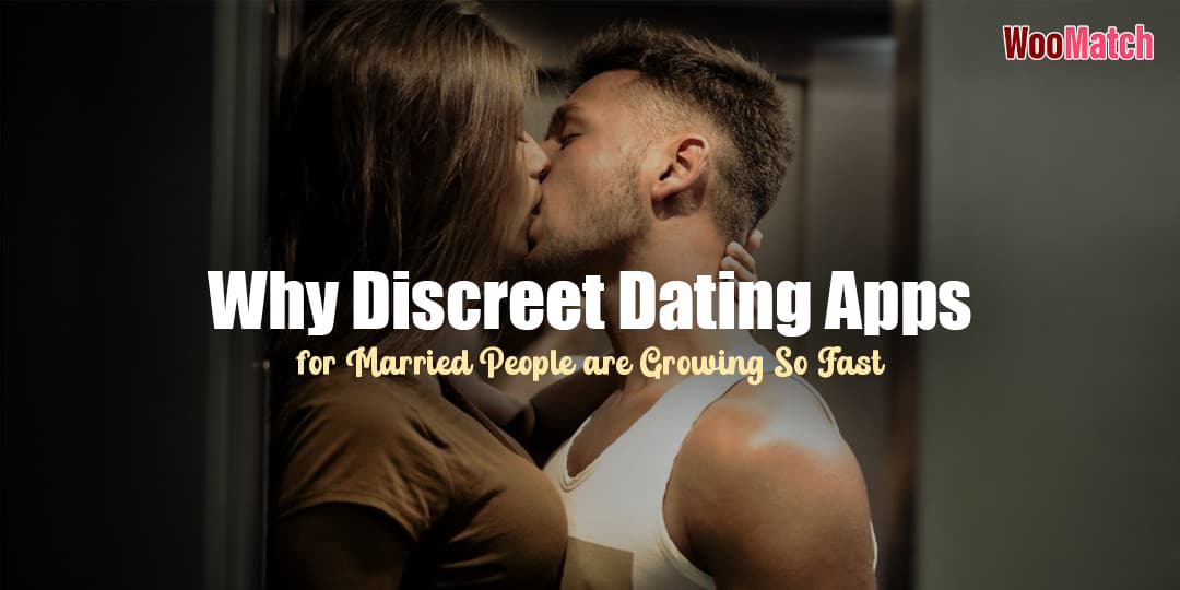 Why Discreet Dating Apps for Married People Are Growing So Fast